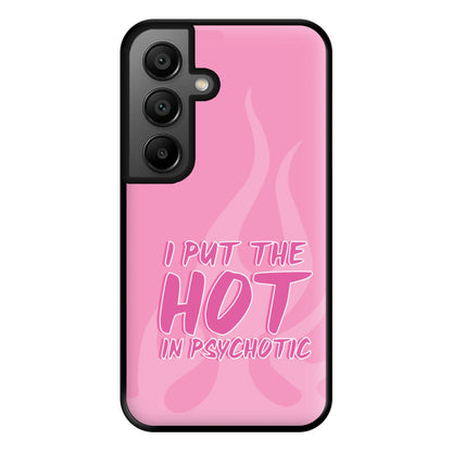 I Put The Hot In Psychotic - Funny Quotes Phone Case for Google Pixel 8