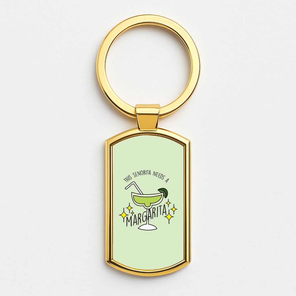 This Senorita Needs A Margarita - Funny Quotes Gold Keyring