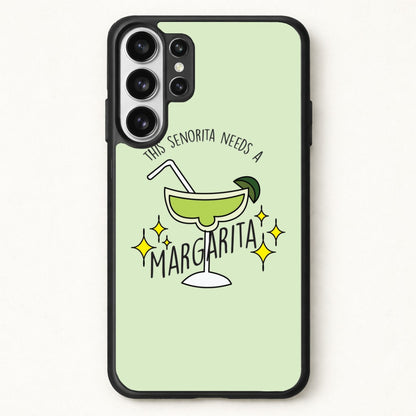 This Senorita Needs A Margarita - Funny Quotes Phone Case for Galaxy S26 Ultra