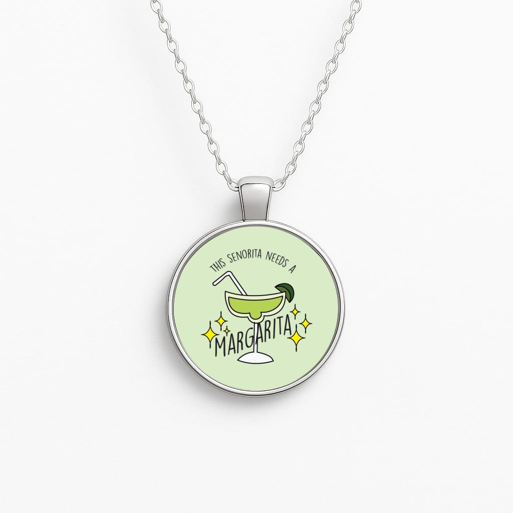 This Senorita Needs A Margarita - Funny Quotes Necklace