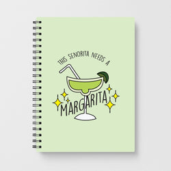 This Senorita Needs A Margarita - Funny Quotes Notebook