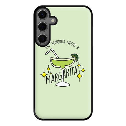 This Senorita Needs A Margarita - Funny Quotes Phone Case for Galaxy S23FE