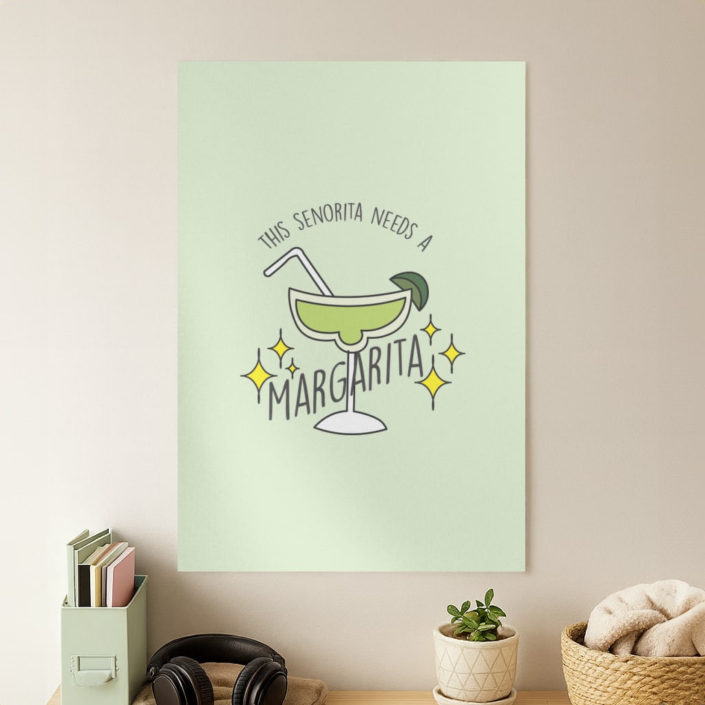 This Senorita Needs A Margarita - Funny Quotes Poster