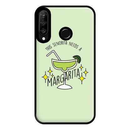 This Senorita Needs A Margarita - Funny Quotes Phone Case for Huawei P30 Lite