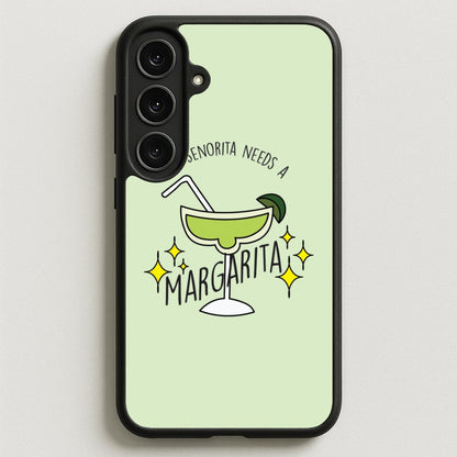 This Senorita Needs A Margarita - Funny Quotes Phone Case for Galaxy S25FE