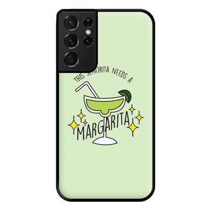 This Senorita Needs A Margarita - Funny Quotes Phone Case for Galaxy S21 Ultra