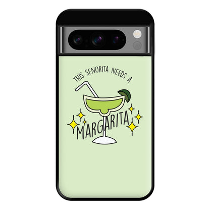 This Senorita Needs A Margarita - Funny Quotes Phone Case for Google Pixel 8 Pro