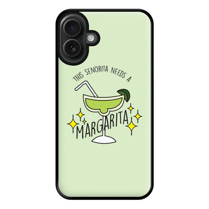 This Senorita Needs A Margarita - Funny Quotes Phone Case for iPhone 16 Plus