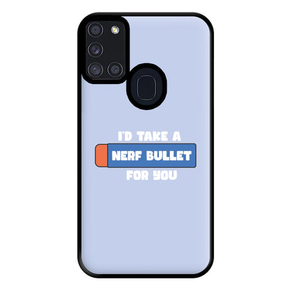 I'd Take A Nerf Bullet For You - Funny Quotes Phone Case for Galaxy A21s