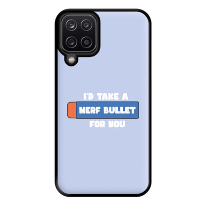 I'd Take A Nerf Bullet For You - Funny Quotes Phone Case for Galaxy A12