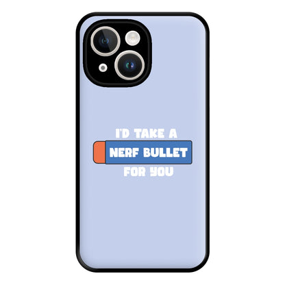 I'd Take A Nerf Bullet For You - Funny Quotes Phone Case for iPhone 14 Plus