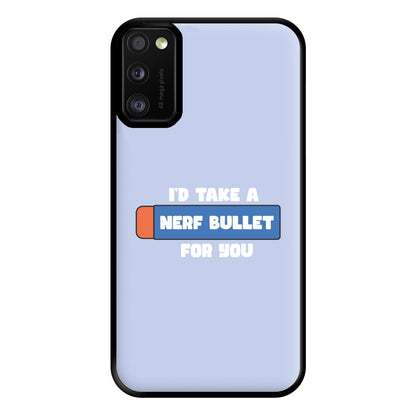 I'd Take A Nerf Bullet For You - Funny Quotes Phone Case for Galaxy A41