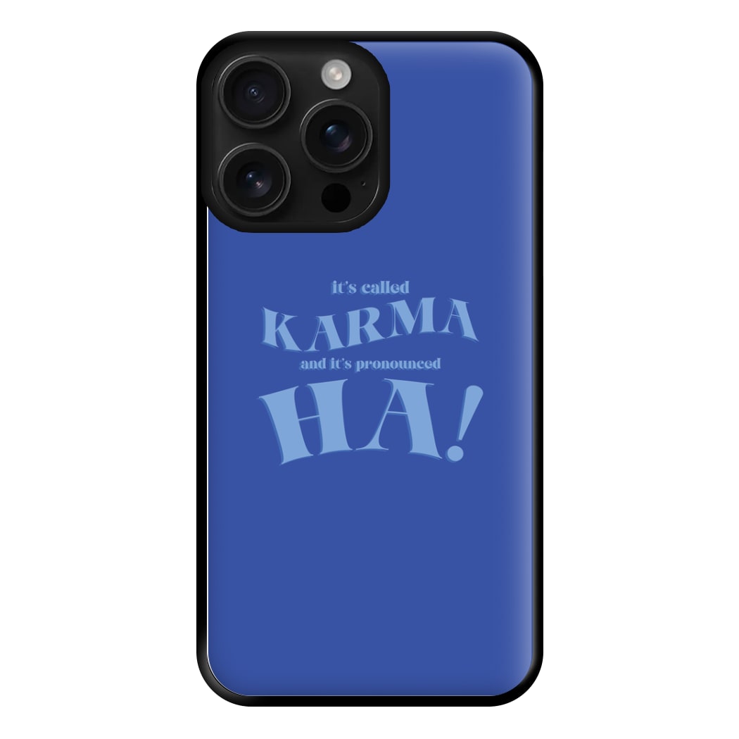 It's Called Karma - Funny Quotes Phone Case