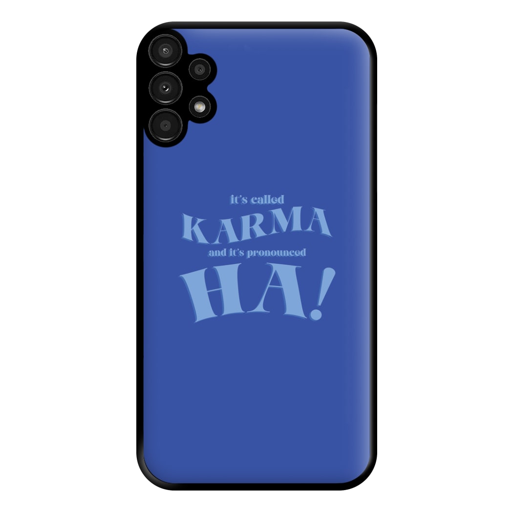 It's Called Karma - Funny Quotes Phone Case for Galaxy A13