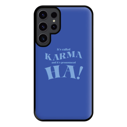 It's Called Karma - Funny Quotes Phone Case for Galaxy S23 Ultra