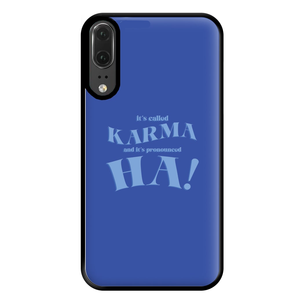 It's Called Karma - Funny Quotes Phone Case for Huawei P20