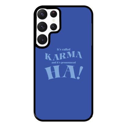 It's Called Karma - Funny Quotes Phone Case for Galaxy S22 Ultra