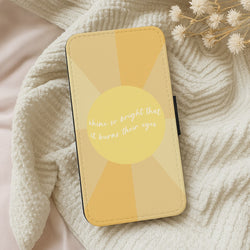 Shine So Bright It Burns Their Eyes - Funny Quotes Wallet Phone Case