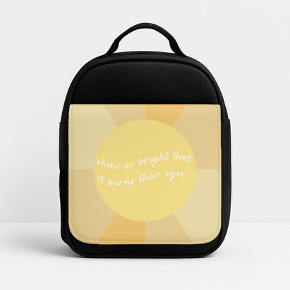 Shine So Bright It Burns Their Eyes - Funny Quotes Insulated Lunchbox