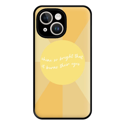 Shine So Bright It Burns Their Eyes - Funny Quotes Phone Case for iPhone 14 Plus