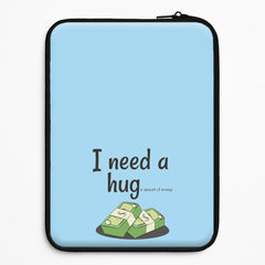 I Need A Hug - Funny Quotes Laptop Sleeve