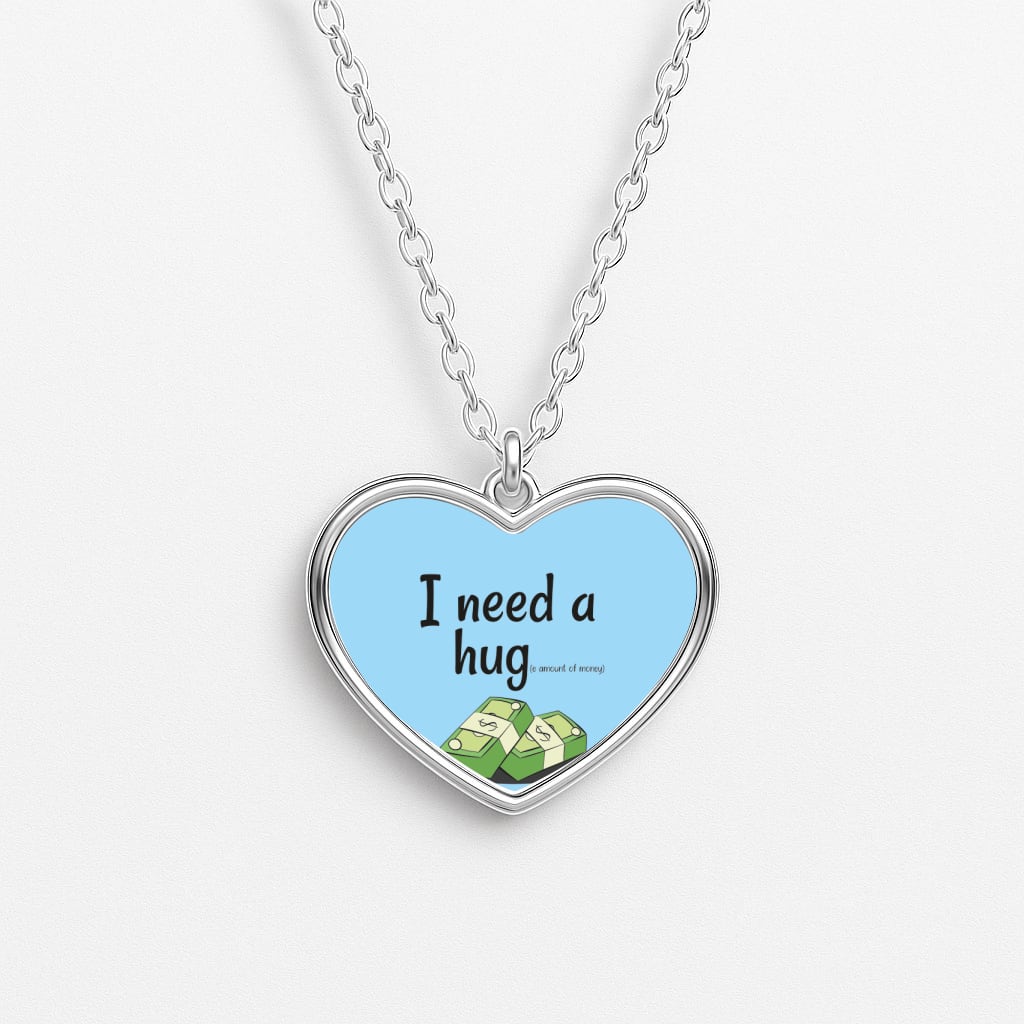 I Need A Hug - Funny Quotes Necklace