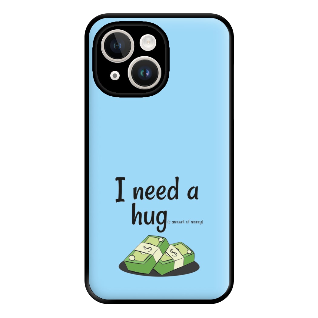 I Need A Hug - Funny Quotes Phone Case for iPhone 14 Plus