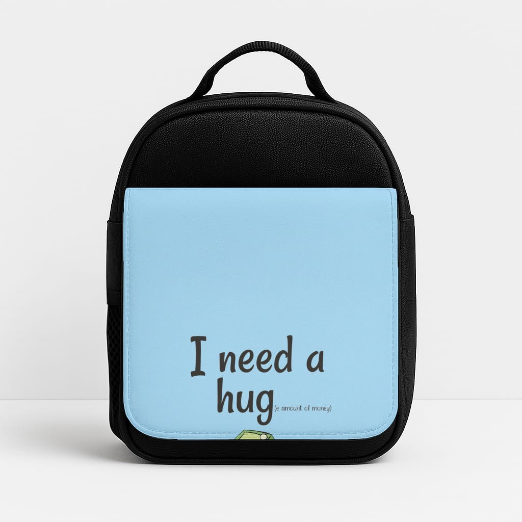 I Need A Hug - Funny Quotes Lunchbox