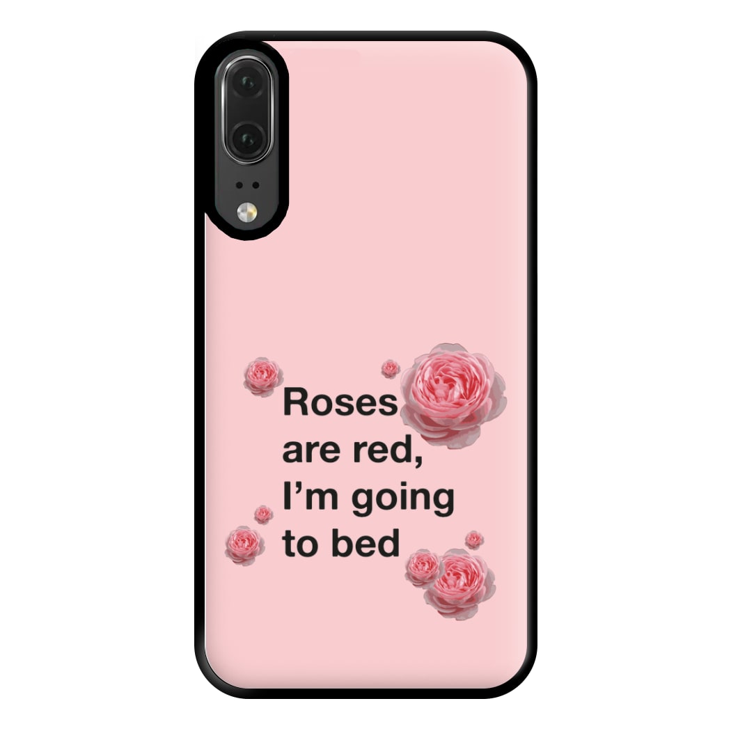 Roses Are Red I'm Going To Bed - Funny Quotes Phone Case for Huawei P20