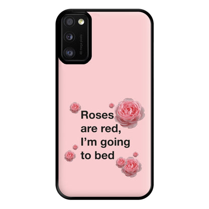 Roses Are Red I'm Going To Bed - Funny Quotes Phone Case for Galaxy A41