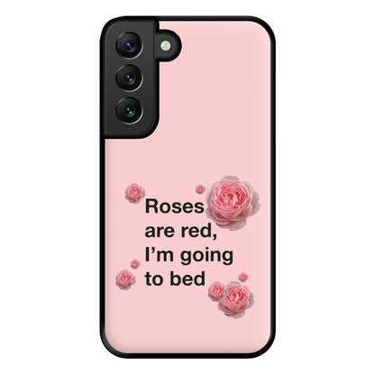 Roses Are Red I'm Going To Bed - Funny Quotes Phone Case for Galaxy S22 Plus