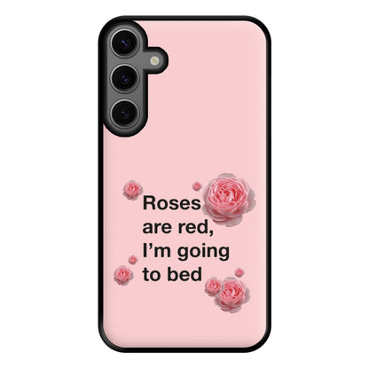 Roses Are Red I'm Going To Bed - Funny Quotes Phone Case for Galaxy S23FE