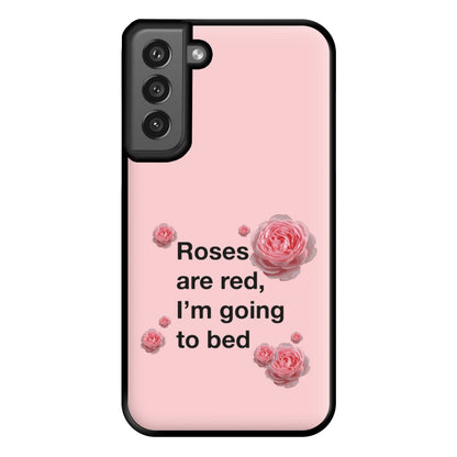 Roses Are Red I'm Going To Bed - Funny Quotes Phone Case for Galaxy S21FE