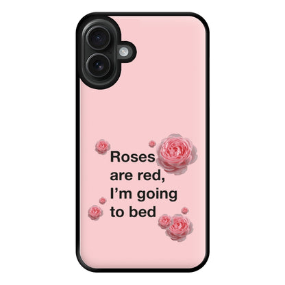 Roses Are Red I'm Going To Bed - Funny Quotes Phone Case for iPhone 16 Plus