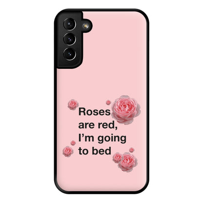 Roses Are Red I'm Going To Bed - Funny Quotes Phone Case for Galaxy S21 Plus