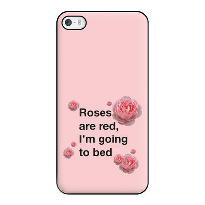 Roses Are Red I'm Going To Bed - Funny Quotes Phone Case for iPhone 5 / 5s / SE 2016