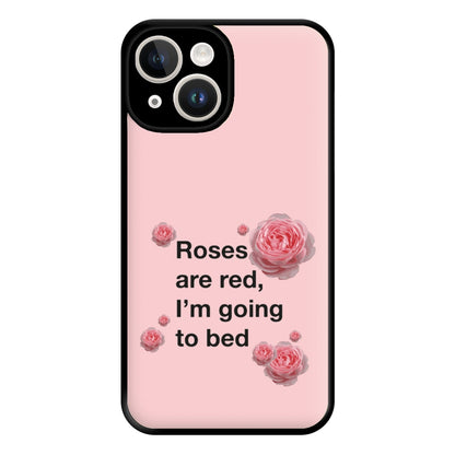 Roses Are Red I'm Going To Bed - Funny Quotes Phone Case for iPhone 14