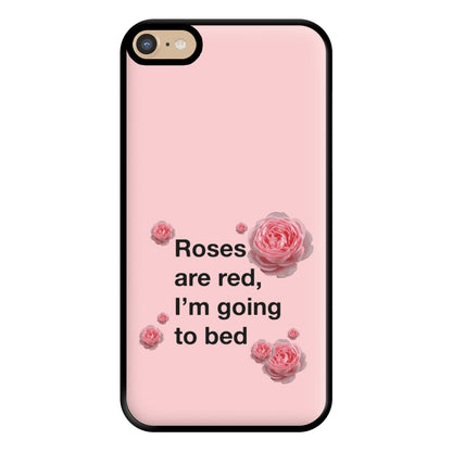 Roses Are Red I'm Going To Bed - Funny Quotes Phone Case for iPhone 6 Plus / 7 Plus / 8 Plus