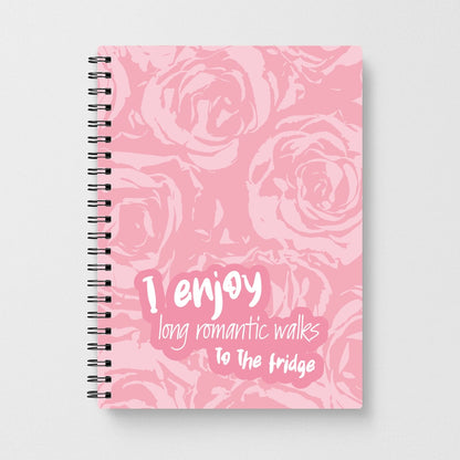 I Enjoy Long Romantic Walks - Funny Quotes Notebook