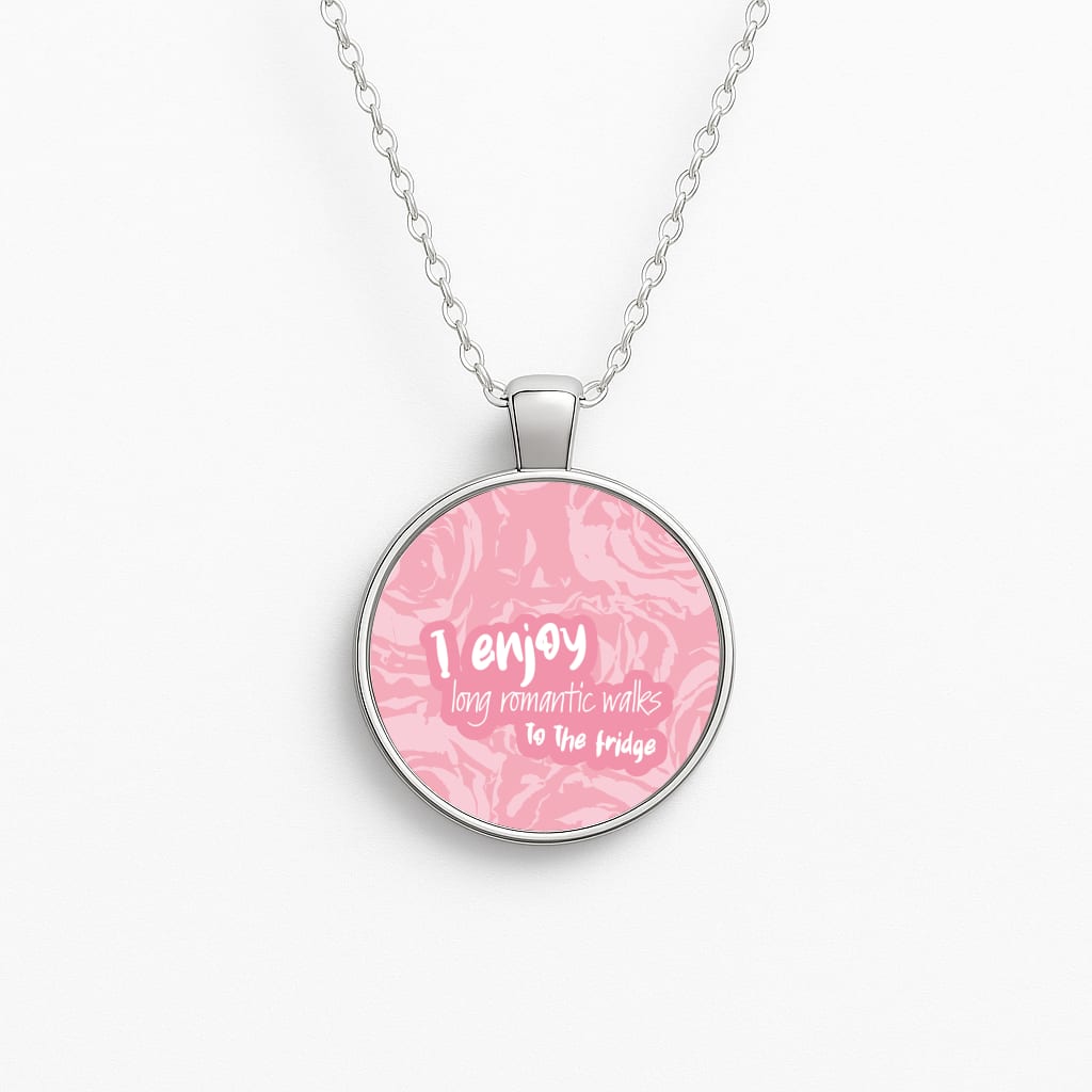 I Enjoy Long Romantic Walks - Funny Quotes Necklace