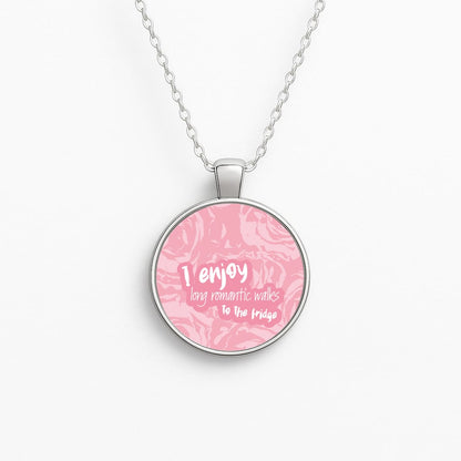 I Enjoy Long Romantic Walks - Funny Quotes Necklace