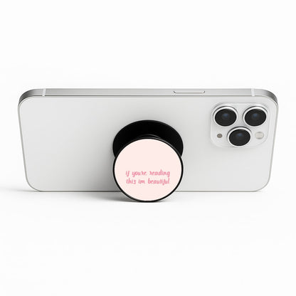 If You're Reading This Im Beautiful - Funny Quotes Phone Stand