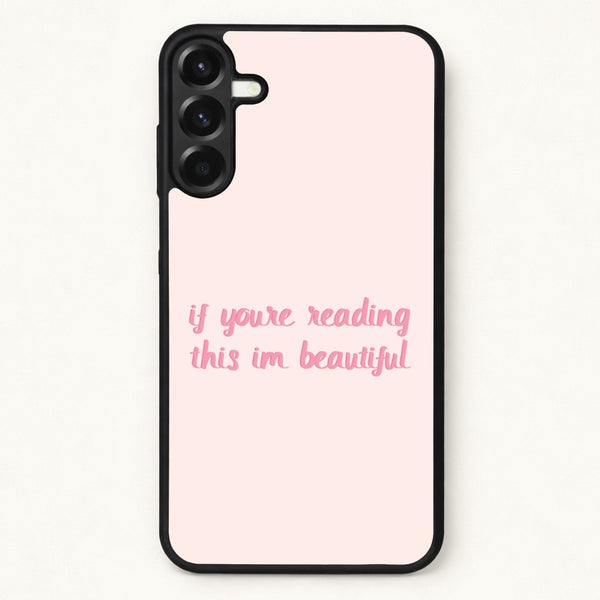 If You're Reading This Im Beautiful - Funny Quotes Phone Case for Galaxy A57