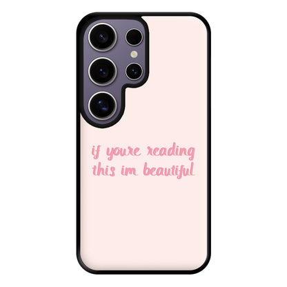 If You're Reading This Im Beautiful - Funny Quotes Phone Case for Galaxy S25 Ultra