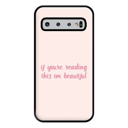 If You're Reading This Im Beautiful - Funny Quotes Phone Case for Galaxy S10 Plus