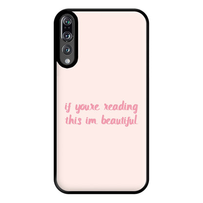 If You're Reading This Im Beautiful - Funny Quotes Phone Case for Huawei P20 Pro