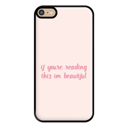 If You're Reading This Im Beautiful - Funny Quotes Phone Case for iPhone 6 Plus / 7 Plus / 8 Plus