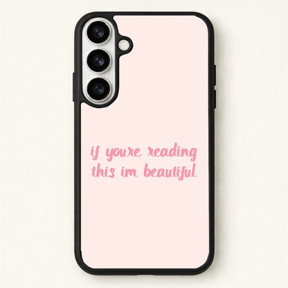 If You're Reading This Im Beautiful - Funny Quotes Phone Case for Galaxy S26