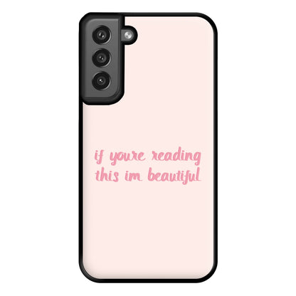 If You're Reading This Im Beautiful - Funny Quotes Phone Case for Galaxy S21FE