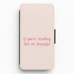 If You're Reading This Im Beautiful - Funny Quotes Flip / Wallet Phone Case